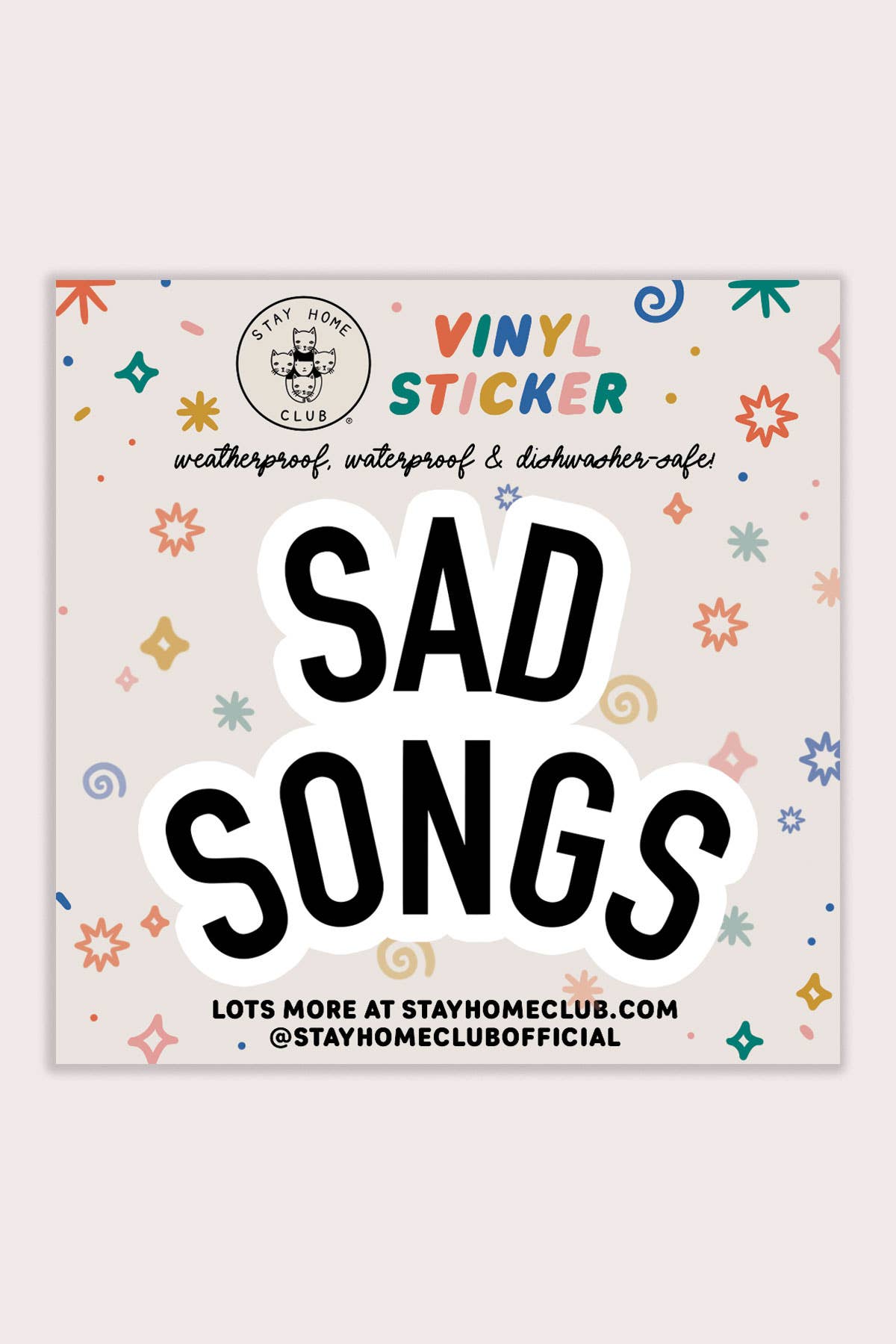 Stay Home Club Sad Songs Sticker | Waterproof Vinyl Sticker