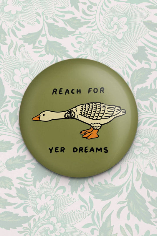 Stay Home Club Reach for yer Dreams Goose Magnet | Strong Fridge Magnet