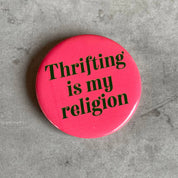 Thrifting is my religion retro style Pinback button pin
