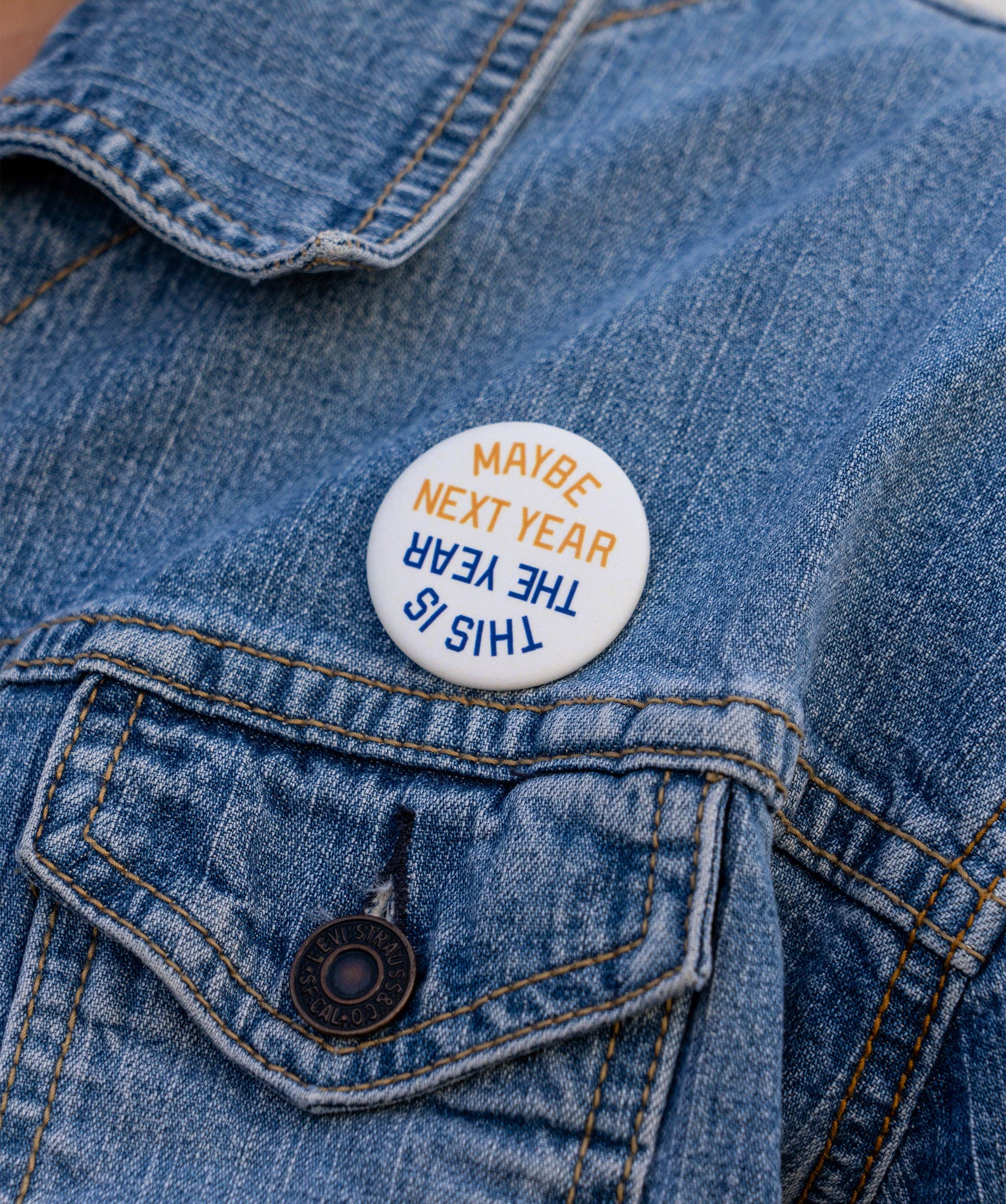 This Is The Year / Maybe Next Year Pin