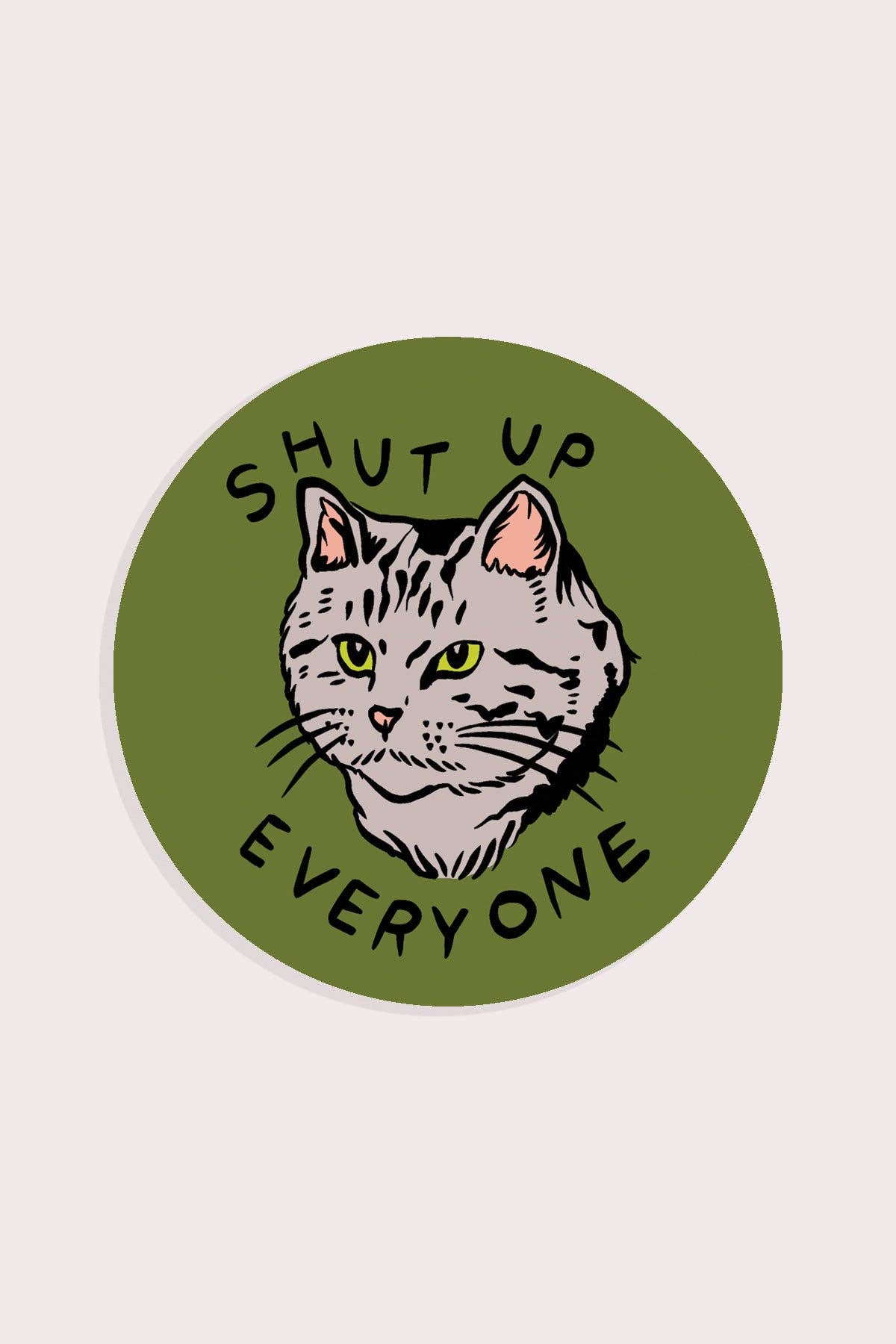 Stay Home Club *Shut Up Everyone* Sticker | Waterproof Vinyl Sticker