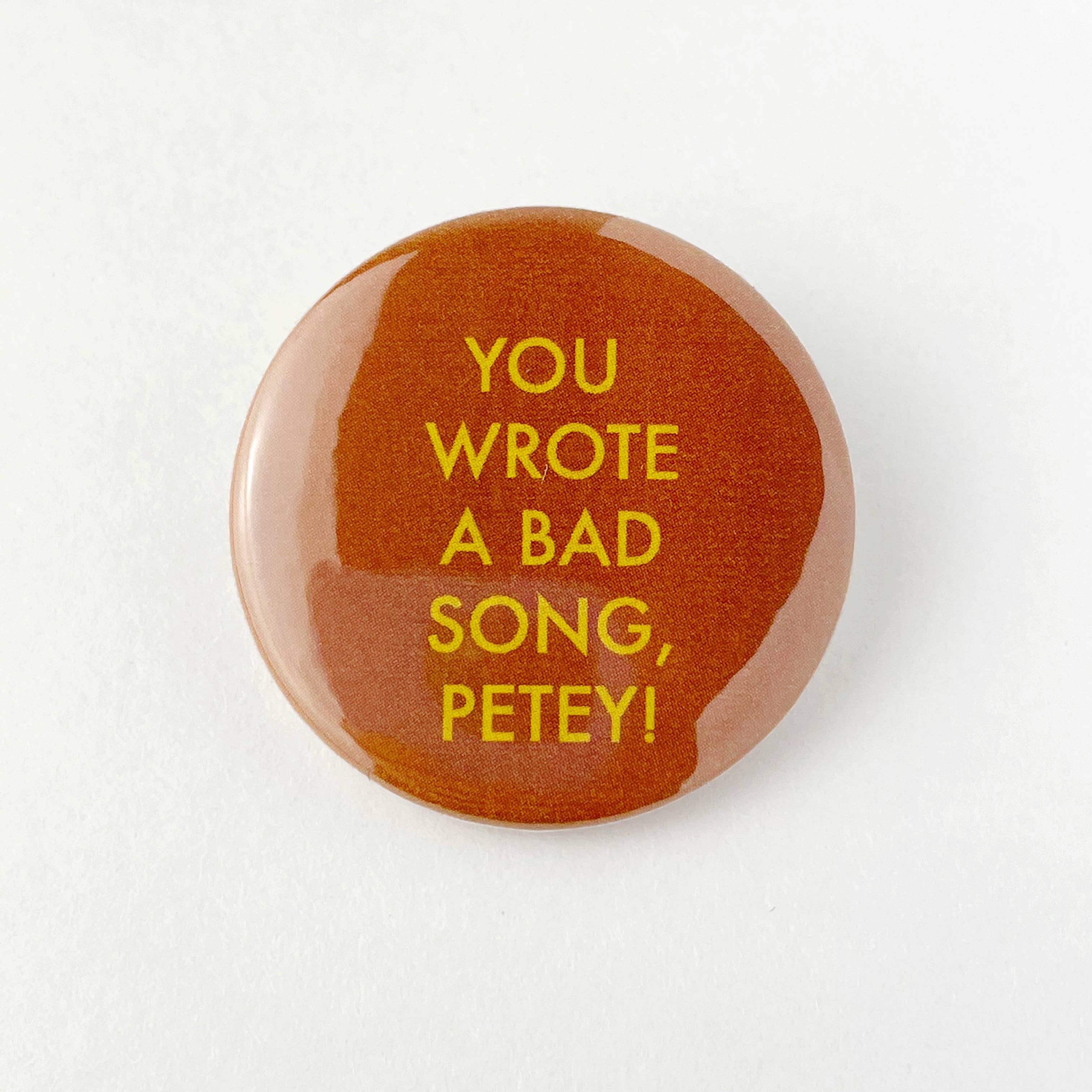 You Wrote a Bad Song Petey! Wes Anderson Mr Fox button