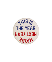 This Is The Year / Maybe Next Year Pin