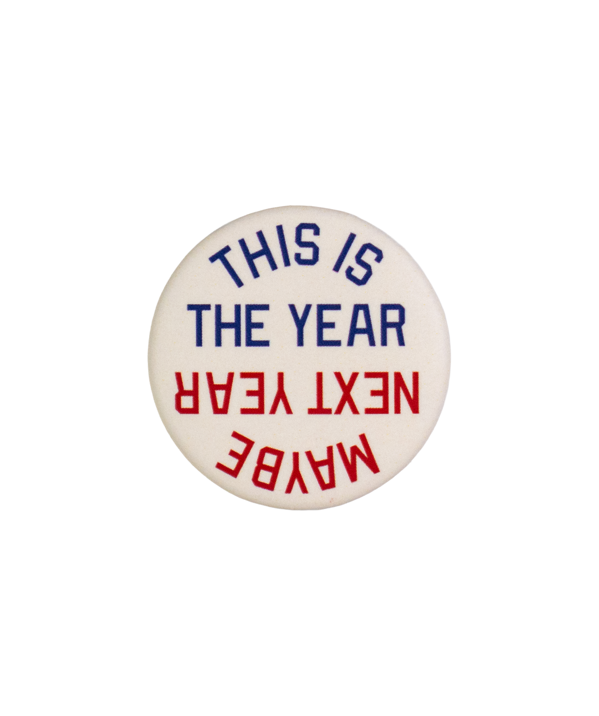 This Is The Year / Maybe Next Year Pin