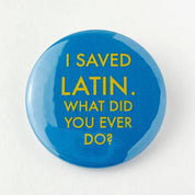 I Saved Latin Wes Anderson Rushmore Button