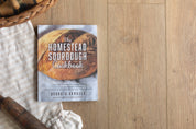 The Homestead Sourdough Cookbook