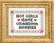 Hot Girls Have Grandma Hobbies Deluxe Cross Stitch Kit