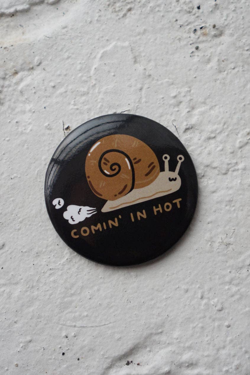 Comin' In Hot - Snail Magnet