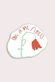 Bit Tired Sticker | Waterproof Vinyl Sticker
