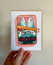 Sardine Can Thru Thick & Tin Romantic Card