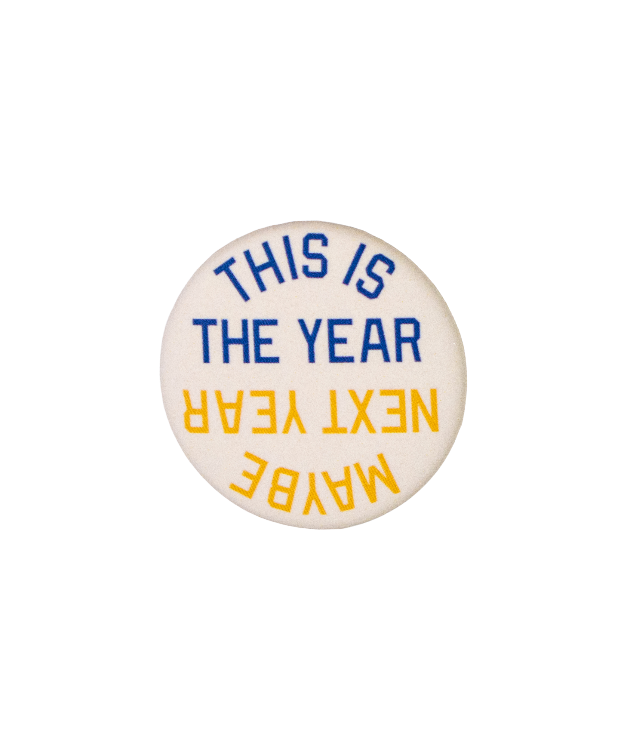 This Is The Year / Maybe Next Year Pin